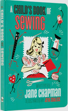 Load image into Gallery viewer, A Child’s Book of Sewing